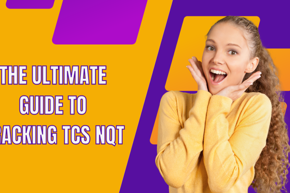 The Ultimate Guide to Cracking TCS NQT (With a Free Prep Drive!)